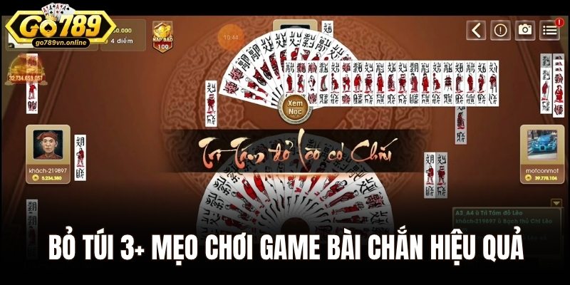 Bỏ túi 3+ mẹo chơi game bài chắn hiệu quả