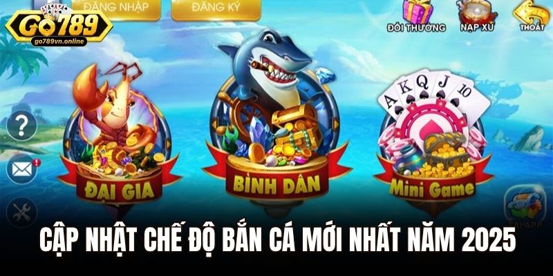 Cập nhật chế độ bắn cá mới nhất năm 2025