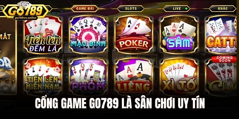 Cổng game GO789 là sân chơi uy tín