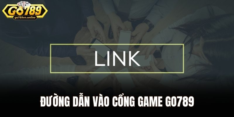 Đường dẫn vào cổng game Go789