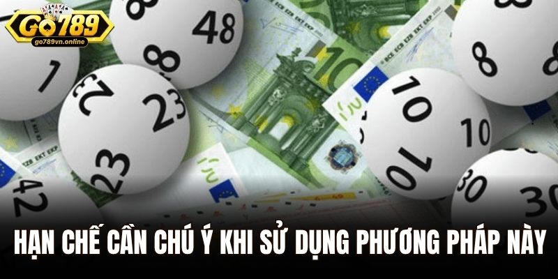 Hạn chế cần chú ý khi sử dụng phương pháp này