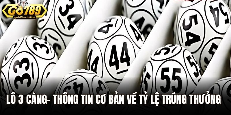 Lô 3 càng- Thông tin cơ bản về tỷ lệ trúng thưởng