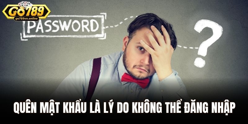 Quên mật khẩu là lý do không thể truy cập được ID cá cược