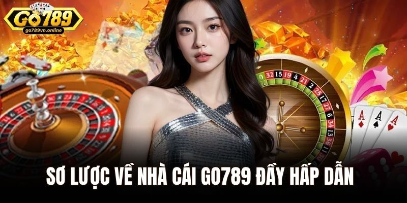 Sơ lược về nhà cái Go789 đầy hấp dẫn